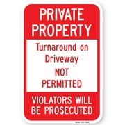 Private Property - Turnaround not Permitted Sign 12x18". 3M Engineer Grade Prismatic Reflective. By Highway Traffic Supply.