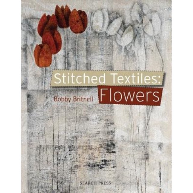 Stitched Textiles: Flowers (Stitched Textiles)