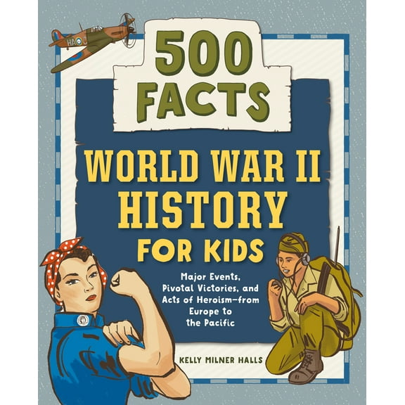 Pre-Owned World War II History for Kids: 500 Facts (Paperback) 1648763766 9781648763762
