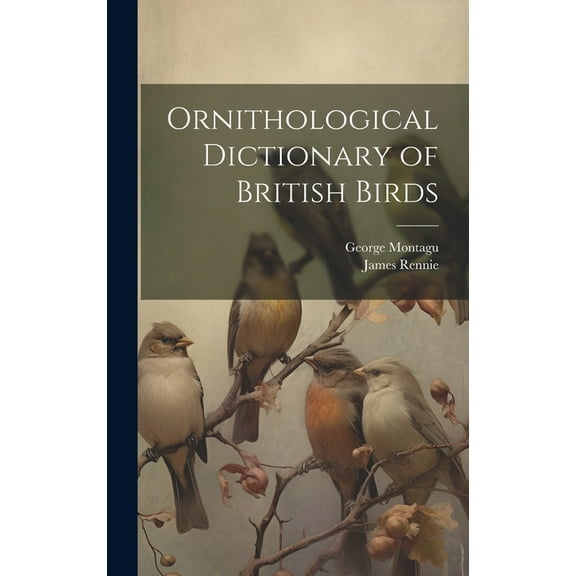 Ornithological Dictionary of British Birds (Hardcover)
