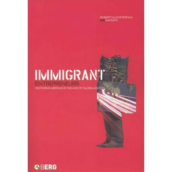 Immigrant Entrepreneurs: Venturing Abroad in the Age of Globalization, (Paperback)