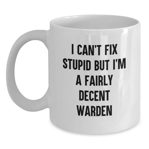 Funny Warden Gifts from Men to Men for Christmas Unique Presents - White Coffee Mug 11oz or 15oz