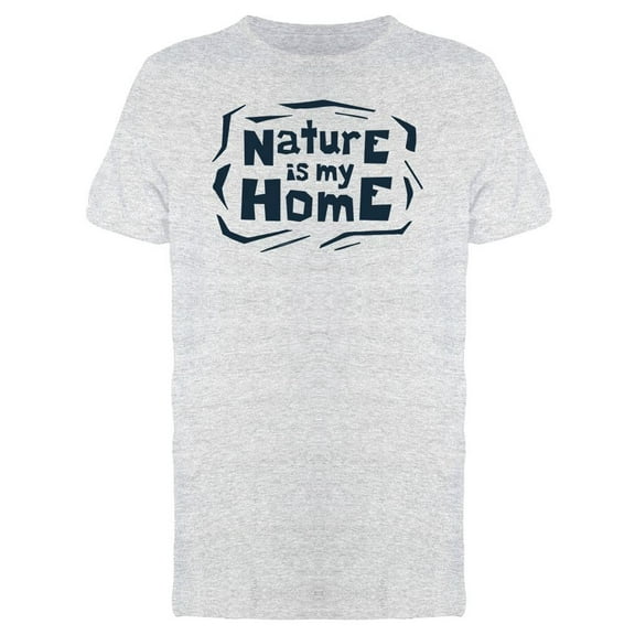 Nature My Home Inspirational Tee Men's -Image by Shutterstock