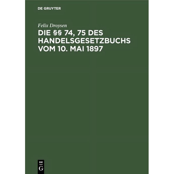 Die Â§Â§ 74, 75 des Handelsgesetzbuchs vom 10. Mai 1897, (Hardcover)