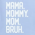 thumbnail image 5 of Wild Bobby, Mama. Mommy. Mom. Bruh. Mother's Day Womens Graphic Tee, Light Blue, Large, 5 of 6