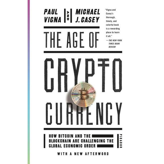 The Age of Cryptocurrency: How Bitcoin and the Blockchain Are Challenging the Global Economic Order, (Paperback)