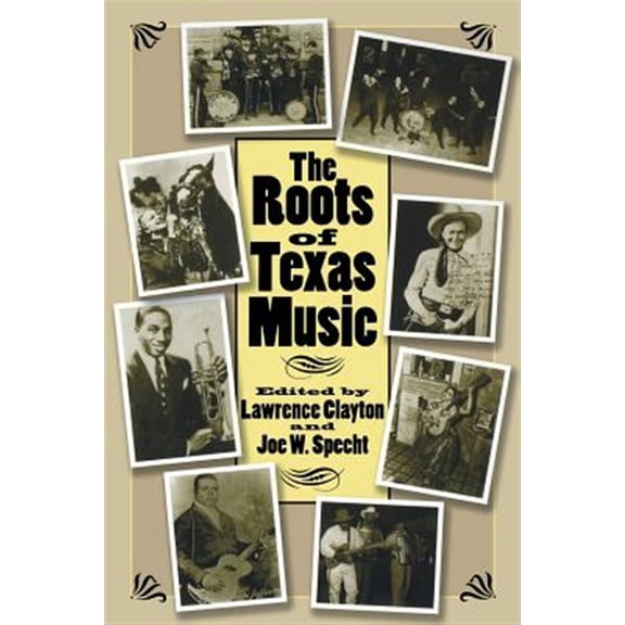 Pre-Owned Centennial Series of the Association of Former Students, Texas A&M University: The Roots of Texas Music (Series #93) (Paperback)