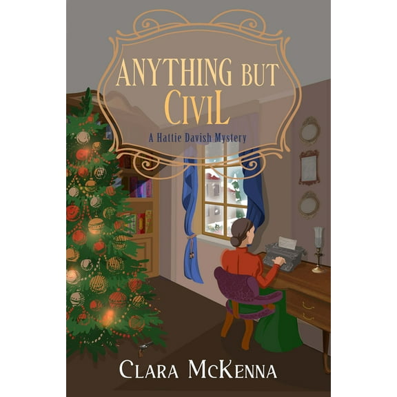 Hattie Davish Mystery Anything But Civil, Book 2, (Paperback)