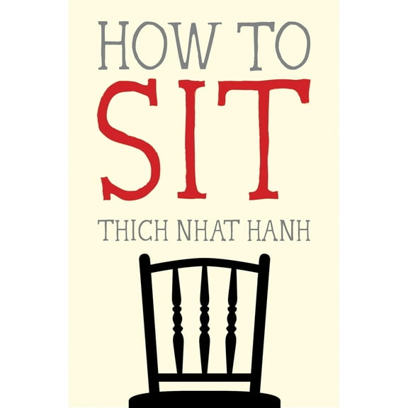 Pre-Owned How to Sit (Paperback) 1937006581 9781937006587