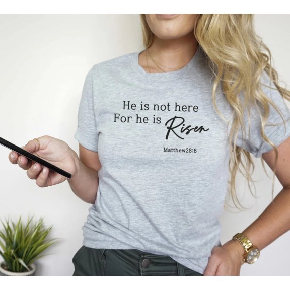 HE IS NOT HERE FOR HE IS RISEN Graphic Short sleeve Tees Plus Size