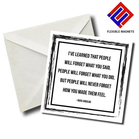 I've Learned That People Will Forget What You Said - Maya Angelou Inspirational Quote Magnet for refrigerator. Great Gift! By Flexible Magnets
