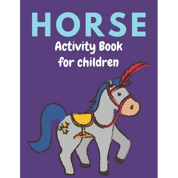 Horse Activity Book for Children A Fantastic Horse Colouring Book For