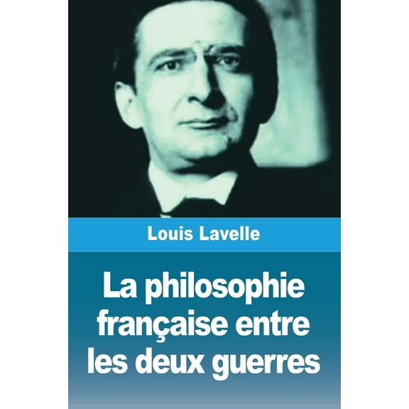 La philosophie française entre les deux guerres, (Paperback)