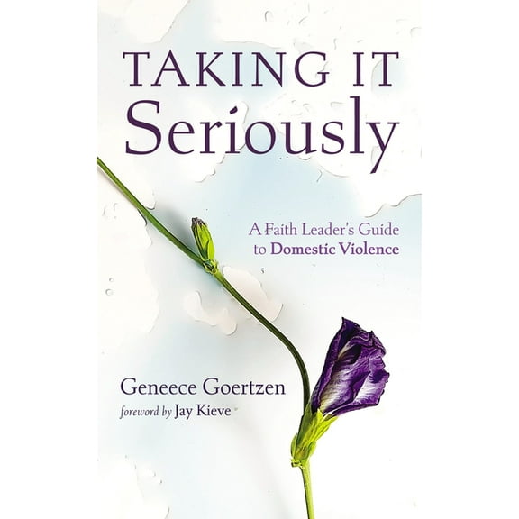 Taking It Seriously: A Faith Leader's Guide to Domestic Violence, (Paperback)