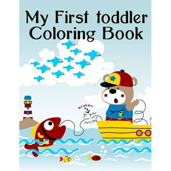 My First Toddler Coloring Book: A Cute Animals Coloring Pages for Stress Relief Relaxation Humor Animals Paperback 1678807656 9781678807658 J.K. Mimo