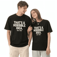 thumbnail image 2 of Thats A Horrible Idea What Time Graphic Tee for Men and Women Humorous Sarcastic Quote Cotton Short Sleeve T Shirt, 2 of 6