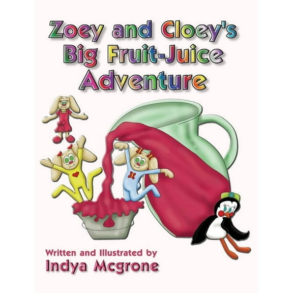 Zoey and Cloey's Big Fruit - Juice Adventure, (Hardcover)