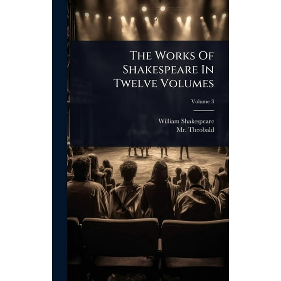 The Works Of Shakespeare In Twelve Volumes, (Hardcover)