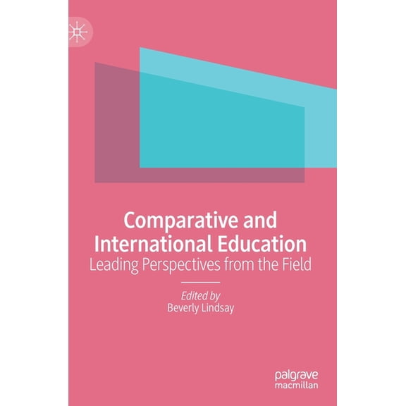 Comparative and International Education: Leading Perspectives from the Field, (Hardcover)
