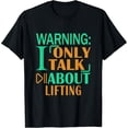 thumbnail image 2 of 100% Cotton Unisex Funny Gym Quote Warning I Only Talk About Lifting Strength T-Shirt, 2 of 5