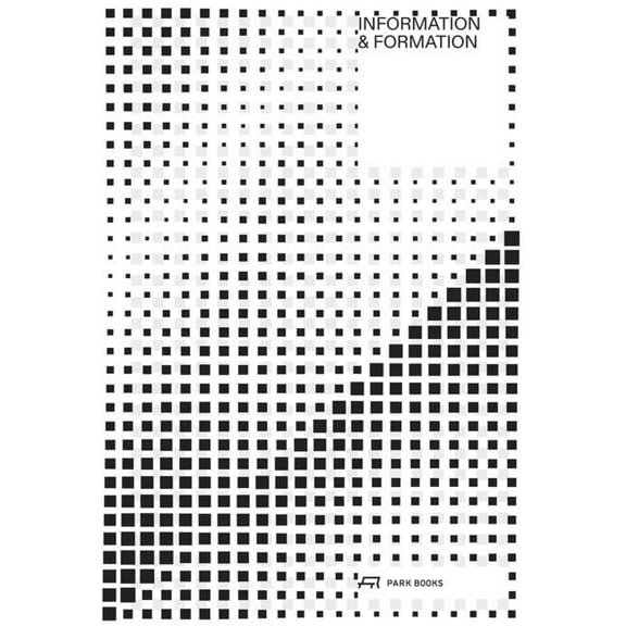 Information and Formation : About Landscape, Architecture and Cities (Paperback)