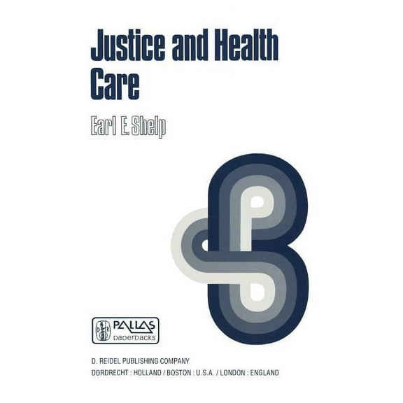 Philosophy and Medicine Justice and Health Care, Book 8, (Paperback)