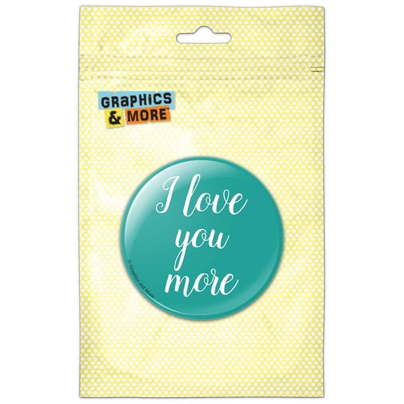 I Love You More Script Cursive White on Teal Pinback Button Pin Badge