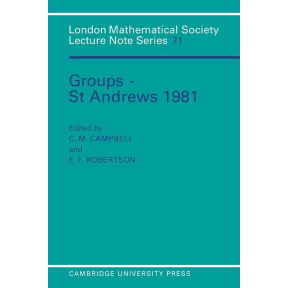 London Mathematical Society Lecture Note Groups - St Andrews 1981, Book 71, (Paperback)