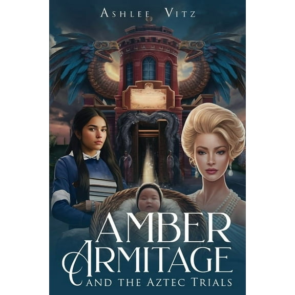 Amber Armitage: And The Aztec Trials, (Paperback)