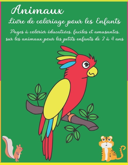 Animaux Livre De Coloriage Pour Les Enfants Pages A Colorier Educatives Faciles Et Amusantes Sur Les Animaux Pour Les Petits Enfants De 2 A 4 Ans Paperback Walmart Com