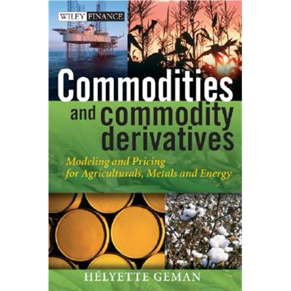 Pre-Owned Commodities and Commodity Derivatives: Modeling and Pricing for Agriculturals, Metals and Energy: 302 (The Wiley Finance Series) Paperback