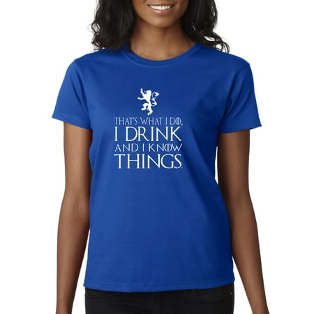 New Way 779 - Women's T-Shirt That's What I Do Drink And Know Things Medium Royal (Best Thing To Drink Post Workout)