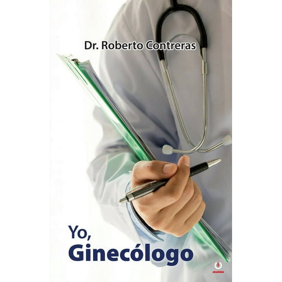 Yo, ginecÃ³logo, (Paperback)