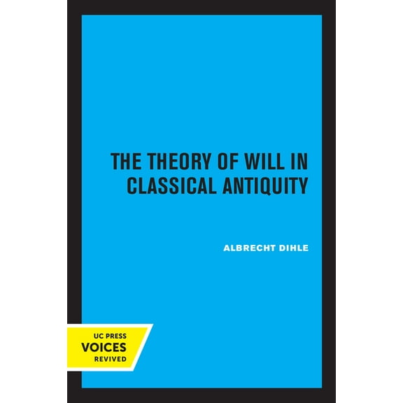 The Theory of Will in Classical Antiquity, (Paperback)