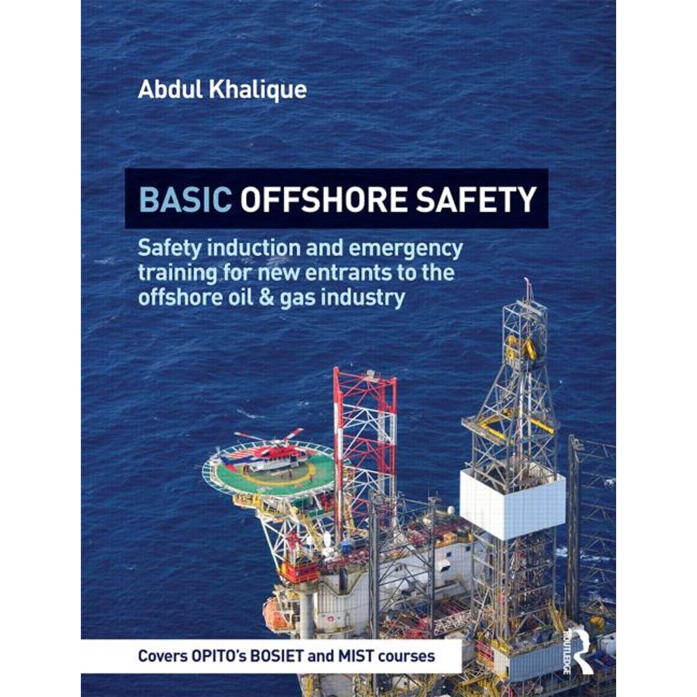Basic Offshore Safety Safety Induction and Emergency Training for New Entrants to the Offshore