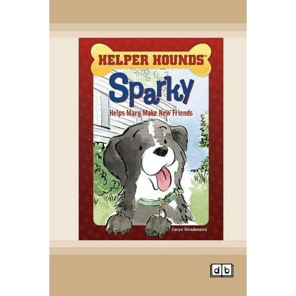 Sparky Helps Mary Make New Friends [Dyslexia-friendly edition], (Paperback)