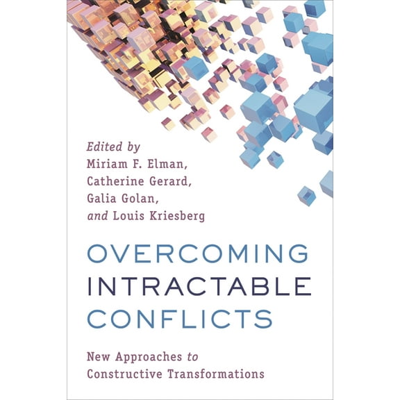 Overcoming Intractable Conflicts: New Approaches to Constructive Transformations, (Hardcover)