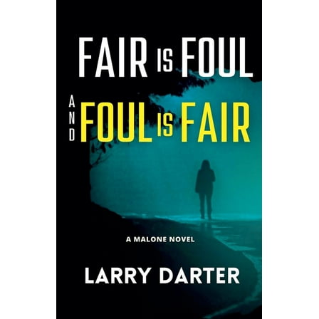 Malone Mystery Novels Fair Is Foul and Foul Is Fair, Book 2, (Paperback)