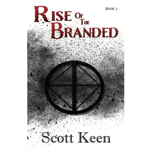 Scar of the Downers Rise of the Branded, Book 2, (Paperback)