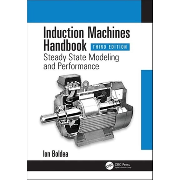 Pre-Owned Induction Machines Handbook: Steady State Modeling and Performance (Electric Power Engineering Series) Hardcover