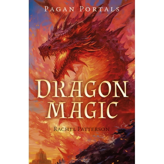 Pagan Portals - Dragon Magic, (Paperback)