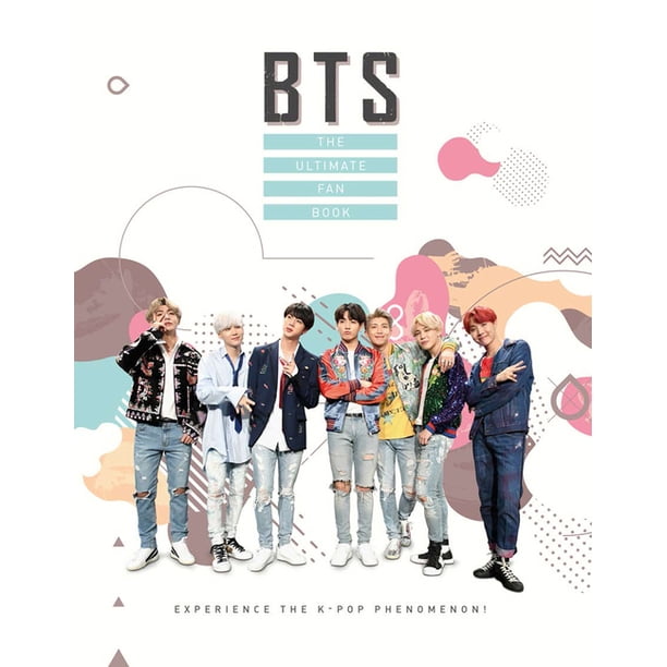 Y Bts The Ultimate Fan Book Experience The K Pop Phenomenon Hardcover Walmart Com