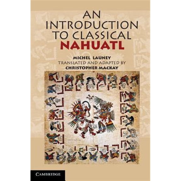 Pre-Owned An Introduction to Classical Nahuatl Hardcover