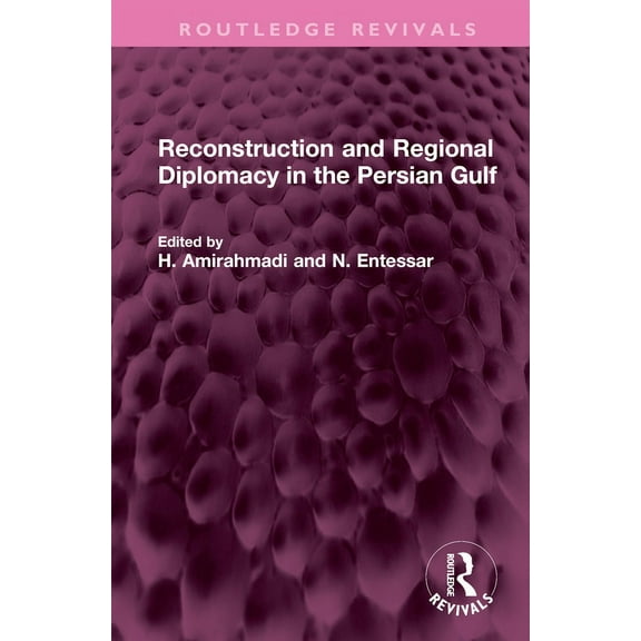 Routledge Revivals Reconstruction and Regional Diplomacy in the Persian Gulf, (Hardcover)