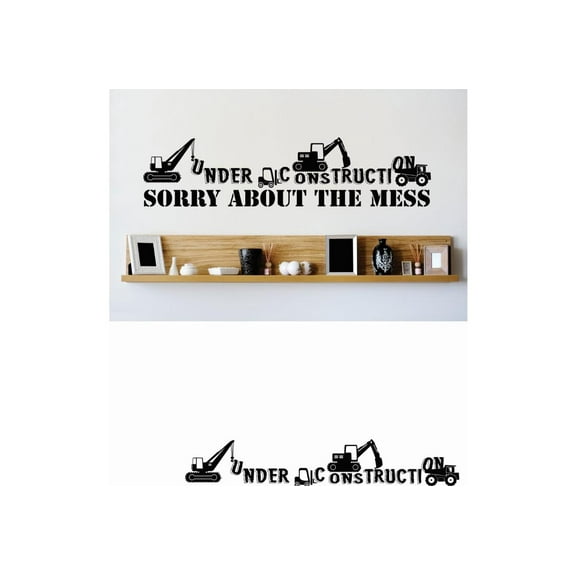 Vinyl Wall Decal Sticker : Under Construction Sorry About The Mess Image Quote Picture Art Peel & Stick Mural 6x24 Inches
