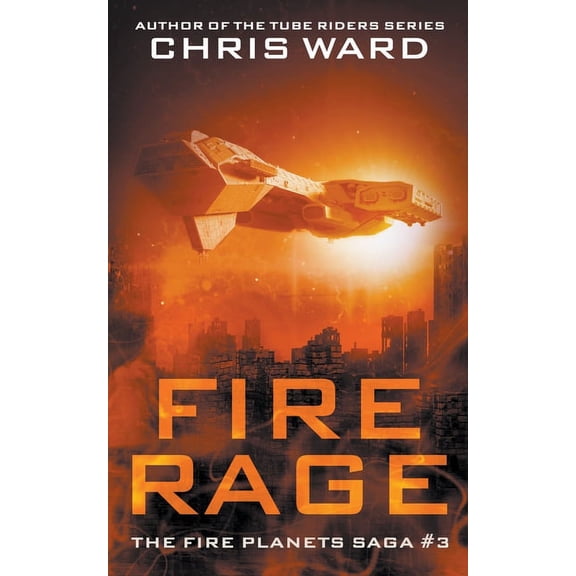 The Fire Planets Saga Fire Rage, Book 3, (Paperback)