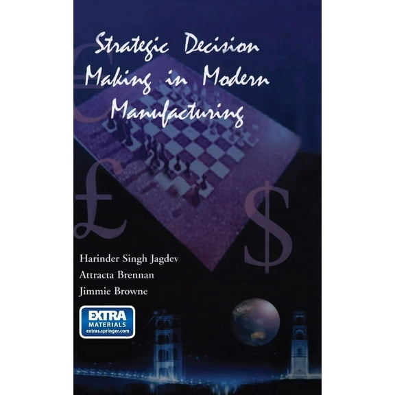 Strategic Decision Making in Modern Manufacturing, (Hardcover)