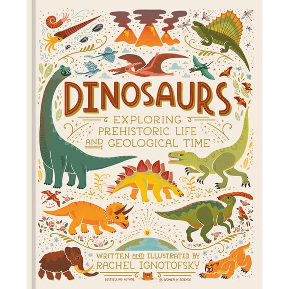 Dinosaurs: Exploring Prehistoric Life and Geological Time, (Hardcover)
