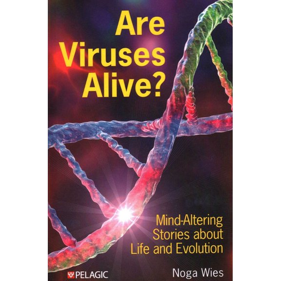 Are Viruses Alive?: Mind-Altering Stories about Life and Evolution, (Hardcover)