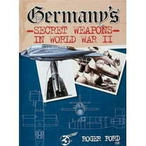 Pre-Owned Germany's Secret Weapons in World War II (Hardcover) 0760308470 9780760308479
